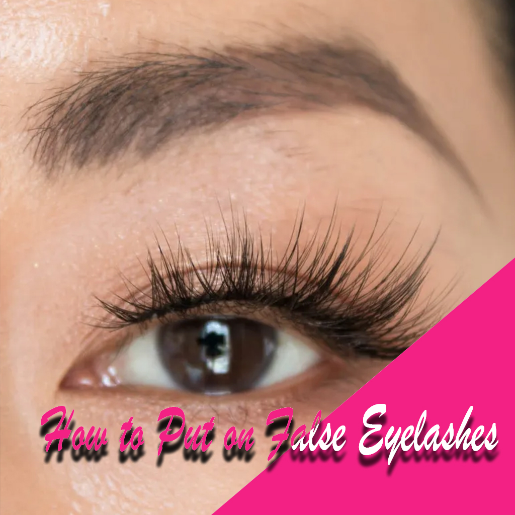 How to Put on False Eyelashes for Beginners (Step by Step Guide 2021)