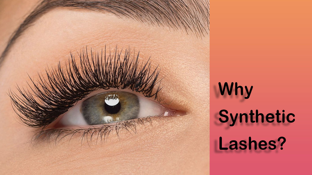 why synthetic lashes