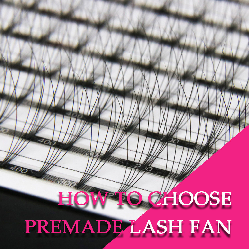 how to choose premade lash fan