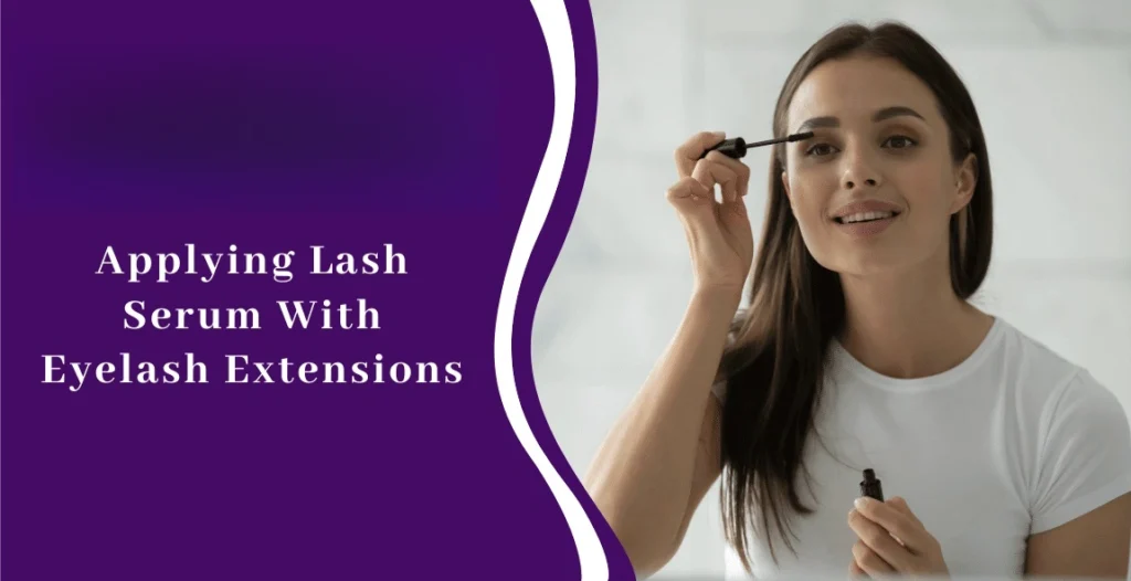 how to apply lash serum with extensions